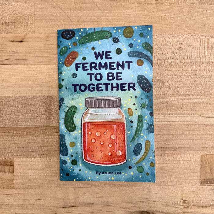 We Ferment To Be Together - Preserved Oakland